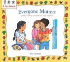 Everyone Matters: A First Look at Respect for Others - Pat Thomas, Lesley Harker