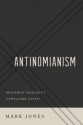 Antinomianism - Mark Jones