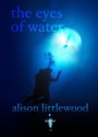 The Eyes Of Water - Alison Littlewood