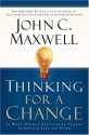 Thinking for a Change: 11 Ways Highly Successful People Approach Life and Work - John C. Maxwell