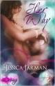 Her Way (Contemporary Erotic Romance, Loving Series, Book One) - Jessica Jarman