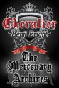 Chevalier: The Mercenary Archives - Benji Bright