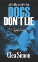 Dogs Don't Lie: A Pru Marlowe Pet Noir - Clea Simon