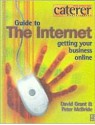 Caterer and Hotelkeeper Guide to the Internet: Getting Your Business Online - David Grant, P K McBride