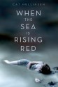 When the Sea is Rising Red - Cat Hellisen