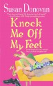 Knock Me Off My Feet - Susan Donovan