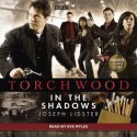 Torchwood: In the Shadows - Joseph Lidster, Eve Myles