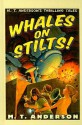 Whales on Stilts! - M.T. Anderson, Kurt Cyrus