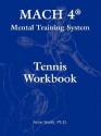 Mach 4 Mental Training System Tennis Workbook - Anne Smith