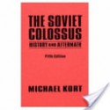 The Soviet Colossus: History and Aftermath - Michael Kort