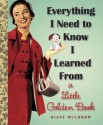 Everything I Need To Know I Learned From a Little Golden Book (Little Golden Books (Random House)) - Diane Muldrow