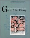 Greece Before History: An Archaeological Companion and Guide - Curtis Runnels, Priscilla Murray