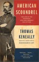 American Scoundrel: The Life of the Notorious Civil War General Dan Sickles - Thomas Keneally