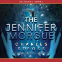 The Jennifer Morgue (Audio) - Charles Stross, Gideon Emery