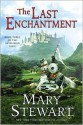 The Last Enchantment (Merlin, #3) - Mary Stewart