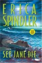 See Jane Die - Erica Spindler