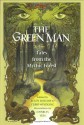 The Green Man: Tales from the Mythic Forest - Neil Gaiman, Terri Windling, Ellen Datlow, Charles Vess