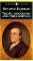 The Autobiography and Other Writings - Benjamin Franklin, Kenneth Silverman