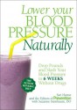 Lower Your Blood Pressure Naturally: Drop Pounds and Slash Your Blood Pressure in 6 Weeks Without Drugs - Editors of Prevention, Sari Harrar