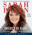 America by Heart: Reflections on Family, Faith, and Flag (Audio) - Sarah Palin