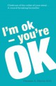 I'm Ok, You're Ok - Thomas A. Harris