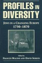 Profiles in Diversity: Jews in a Changing Europe, 1750-1870 - Frances Malino