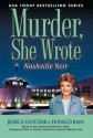 Nashville Noir (Murder, She Wrote, #33) - Jessica Fletcher, Donald Bain