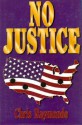 No Justice - Christopher Raymondo, Rodney Charles, Elizabeth Pasco