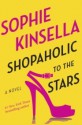 Shopaholic to the Stars - Sophie Kinsella