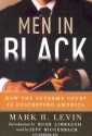 Men in Black: How the Supreme Court Is Destroying America (Audio) - Mark R. Levin