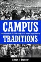 Campus Traditions: Folklore from the Old-Time College to the Modern Mega-University - Simon J. Bronner