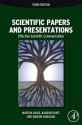 Scientific Papers and Presentations: Navigating Scientific Communication in Today S World - Martha Davis, Kaaron Joann Davis, Marion Dunagan