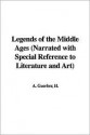 Legends of the Middle Ages (Narrated with Special Reference to Literature and Art) - Helene Guerber