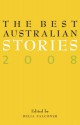 The Best Australian Stories 2008 - Delia Falconer