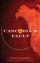 Cascadia’s Fault: The Coming Earthquake and Tsunami That Could Devastate North America - Jerry Thompson