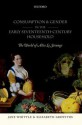 Consumption and Gender in the Early Seventeenth-Century Household: The World of Alice Le Strange - Jane Whittle, Elizabeth Griffiths