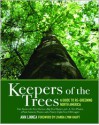 Keepers of the Trees: A Guide to Re-Greening North America - Ann Linnea, Lyanda Lynn Haupt