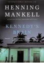 Kennedy's Brain - Henning Mankell