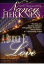 A Bridge To Love - Nancy Herkness