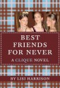 Best Friends for Never (Clique Series #2) - Lisi Harrison