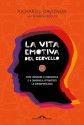 La vita emotiva del cervello (Ponte alle Grazie Saggi e Manuali) (Italian Edition) - Richard J. Davidson, Sharon Begley, Carlo Capararo, Monica Bottini