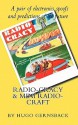 Radio Cracy & Mini Radio Craft: A Pair of Spoofy by Hugo Gernsback - Hugo Gernsback, Larry Steckler