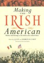 Making the Irish American: History and Heritage of the Irish in the United States - J.J. Lee, Marion Casey