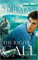 The Right Call - Kathy Herman