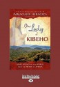 Our Lady of Kibeho: Mary Speaks to the World from the Heart of Africa (Easyread Large Edition) - Immaculee Ilibagiza