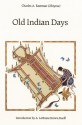 Old Indian Days - Charles Alexander Eastman