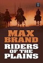 Riders of the Plains - Max Brand