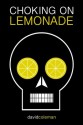 Choking on Lemonade - David Coleman