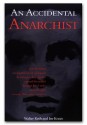 Accidental Anarchist An - Walter Roth, Joe Kraus