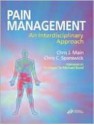 Pain Management: An Interdisciplinary Approach - Churchill Livingstone, Chris C. Spanswick